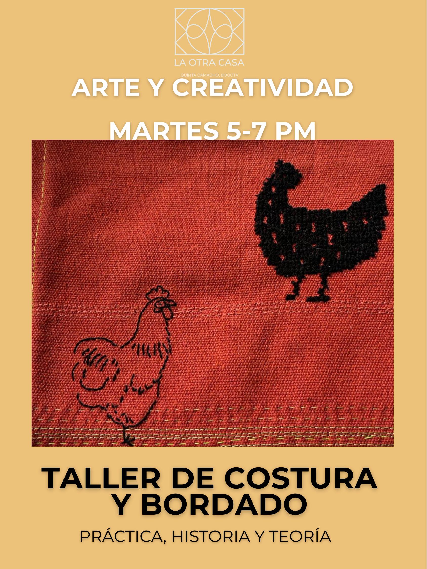 Taller de costura y bordado · práctica, historia y teoría — martes de 5:00 a 7:00 PM.