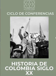 Ciclo de conferencias · Historia de Colombia siglo XX.
